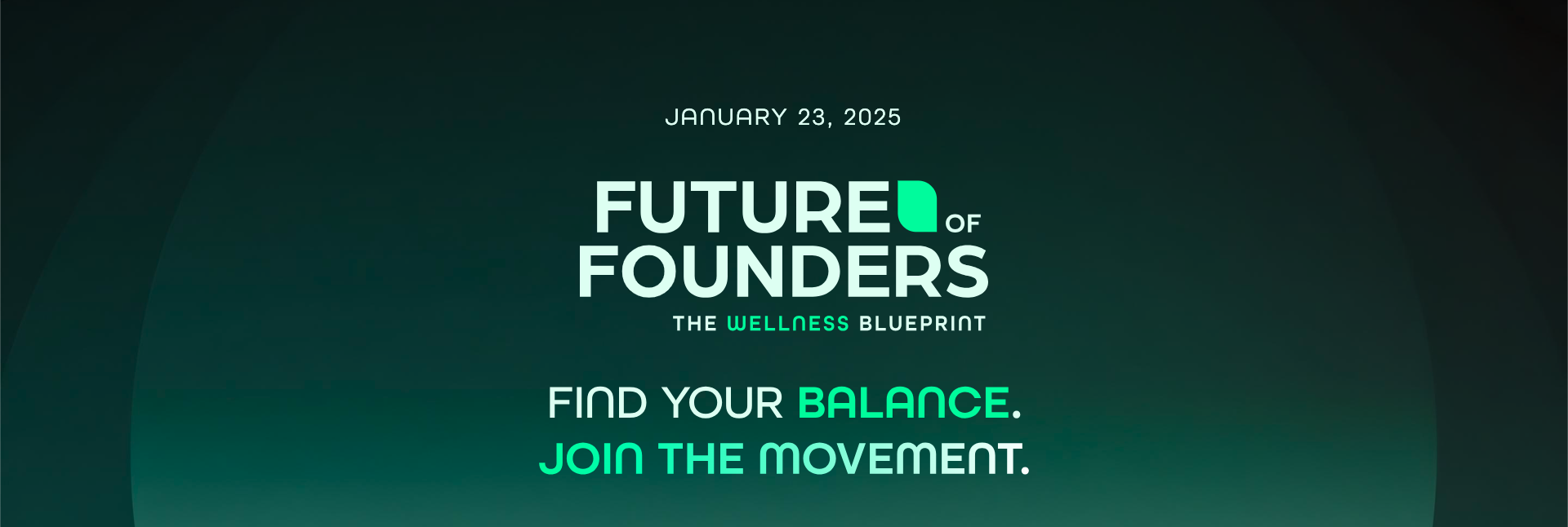 Future of Founders Summit: The Wellness Blueprint